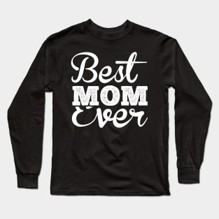 Best Mom Ever T Shirt For Women Long Sleeve T-Shirt